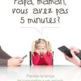 [Livre audio] Extrait_papa maman vous avez pas 5 minutes - Tedd & Margy Tripp