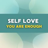 Self-Love Reset: You Are Enough (Overcome Loneliness & Doubt)