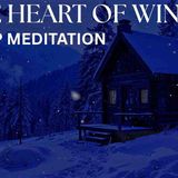 Guided meditation for overthinking and deep sleep - The Heart Of Winter Peacefulness