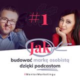 #1 Jak budować markę osobistą dzięki podcastom | Marek Jankowski