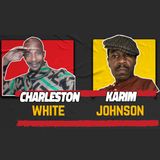 Charleston White and Karim Johnson Talk Kwame Brown, Kevin Samuels, DMX, Black Rob, Tamika Mallory etc..