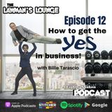 How to Get the YES in Business with Billie Tarascio