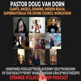 Doug Van Dorn: Giants/Nephilim, Angels, Demons & the Divine Council Worldview - Strange O'Clock Group Podcast