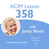 No call to God can be unheard nor left unanswered. And of this I can be sure; His answer is the one I really want, ACIM Lesson 358