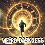 PEOPLE WHO CLAIM THEY’VE ACTUALLY TIME TRAVELED: True Stories and Urban Legends