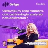 ORIGO x dr Ada Florentyna Pawlak: Człowiek w erze maszyn. Jak technologia zmienia nas od środka?