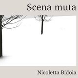 Nicoletta Bidoia "Scena muta"