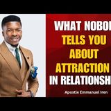 What Nobody Tells You About Attraction In Relationships| Emmanuel Iren #love #dating  #relationship
