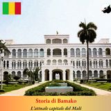 Storia di Bamako, l’attuale capitale del Mali