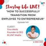 EP 149 How to Successfully Transition from Employee to Entrepreneur
