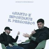 S.1 EP.4 "QUANTO È IMPORTANTE IL PERCORSO?" con Giuseppe Saporito