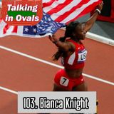 103. Bianca Knight, World/Olympic Champion & World Record Holder