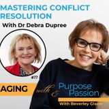 Mastering Conflict Resolution: Dr Debra Dupree's Stratagies for Life