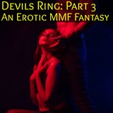 Devils Ring: Part 3 - An MMF Menage Erotic Fantasy