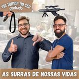 71 - As surras de nossas vidas