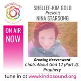 Chats About God 12: Prophecy (Part 2) | Nina Starsong on Growing Heavenward with Shellee-Kim Gold