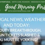 Car duty breakthrough, train tickets slashed & you must be yolking? On Good Morning Portugal!