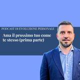 Episodio 317: Ama il prossimo tuo come te stesso (prima parte)