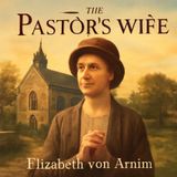 The Pastor’s Wife by Elizabeth von Arnim Part 2