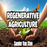 Regenerative Agriculture: The Path to Sustainable Farming and a Healthier Planet