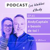Mélanie & Jérôme | AndyCaptain a besoin de toi : on t'explique tout !
