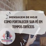 Como Fortalecer sua Fé em Tempos Difíceis | Devocional com base em 2 Pedro 1:5