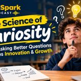 The Science of Curiosity — How Asking Better Questions Drives Innovation & Growth