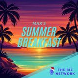 Summer Breakfast with Max | 26th of December 2025