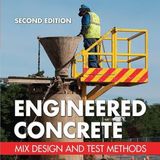 Engineered Concrete: Mix Design and Test Methods, Second Edition