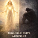 Bendecidos vs Miserables