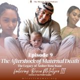 (Episode 9) The Aftershocks of Maternal Mortality featuring BruceMcIntyre