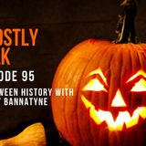 GHOSTLY TALK  EPISODE 95 – ALL THINGS HALLOWEEN WITH LESLEY BANNATYNE