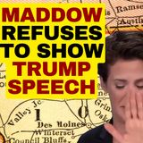 Rachel Maddow And MSNBC Refuse To Show Trump Iowa Speech