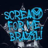 No Prayer for the Podcast #77 - Scream for me, Brazil!
