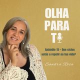 #15- Que ciclo estás a repetir na tua vida?