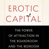 Dr Catherine Hakim on 'Erotic Capital'