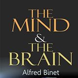 The Mind and the Brain by Alfred Binet | Full Audiobook | Audiobook Time