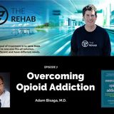 Adam Bisaga, MD: Overcoming Opioid Addiction