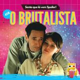 EP 458 - O Brutalista
