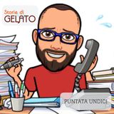 Puntata undici - Luca Marenco,gelatiere maggiorenne.