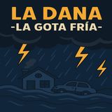 🎙️ T1 026 – ¿Qué es una DANA o gota fría? Todo lo que necesitas saber