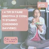 125 I 4 tipi di fame emotiva (e cosa ti stanno chiedendo davvero)