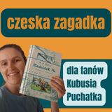 167: Czeska zagadka dla fanów Kubusia Puchatka