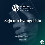 Seja um evangelista (2Tm 4.5) - Helder Cardin