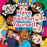 Have Faith in Yourself