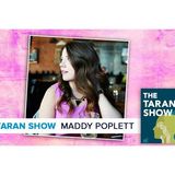 Taran Show 50 | Maddy Poplett