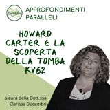 Approfondimenti Paralleli: Howard Carter e la scoperta della tomba KV62