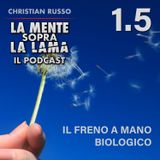 1.5 Il Freno a Mano Biologico