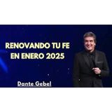 Renovando tu Fe en Enero 2025 - Predicas de Dante Gebel