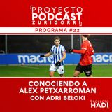 Programa #22 - Conociendo a Alex Petxarroman, con Adri Beloki